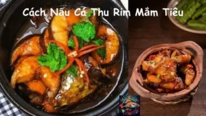 Cách Nấu Cá Thu Rim Mắm Tiêu