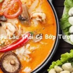 Cách Nấu Lẩu Thái Cá Bớp Tươi Ngon