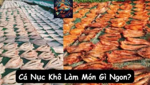 Cá Nục Khô Làm Món Gì Ngon?